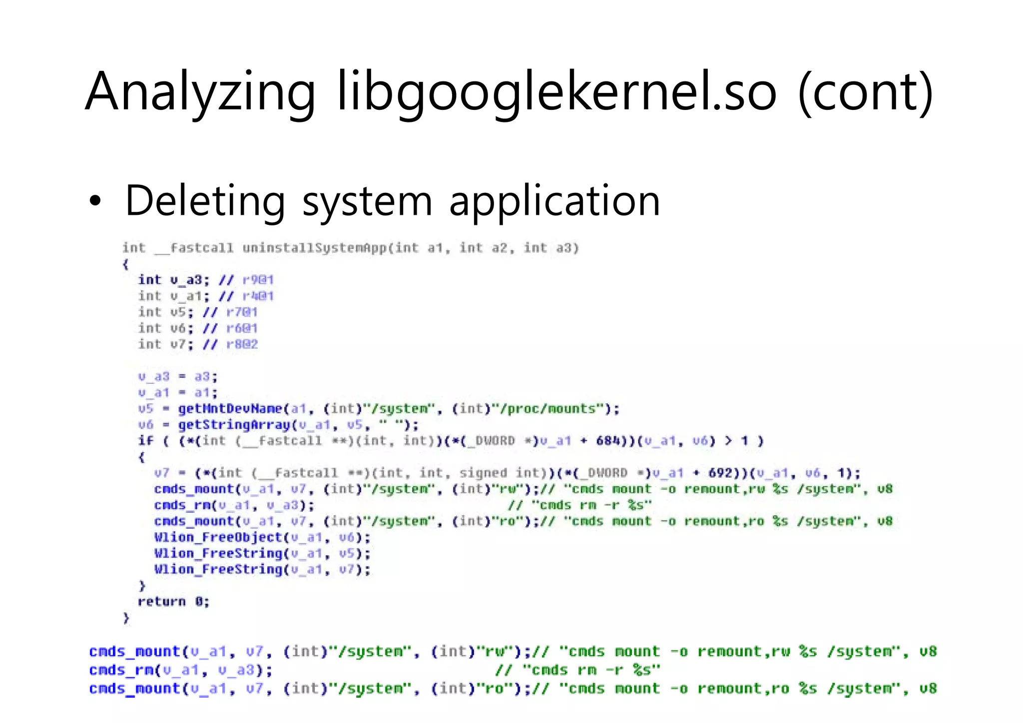 Analyzing libgooglekernel.so (cont) 
• Deleting system application 
 
