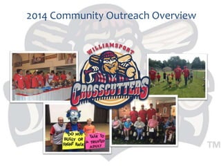 2014 Community Outreach Overview 
 