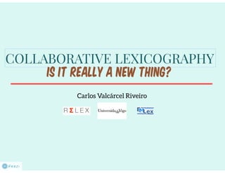 Collaborative lexicography. Is it a new thing?