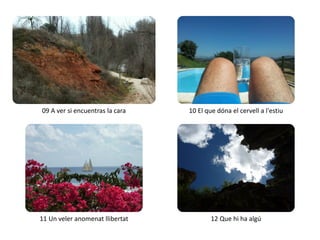 09 A ver si encuentras la cara 
10 El que dóna el cervell a l'estiu 
11 Un veler anomenat llibertat 
12 Que hi ha algú  