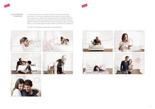 5352
10.6. B2C COMPOSITE
PICTURE POOL
CD2_Compos_CloseupMotif_B2C_047_39L
CD2_Compos_Motif_B2C_65_017_39L
CD2_Compos_Motif_B2C_6_177_39L
CD2_Compos_Motif_B2C_15_056_39L
CD2_Compos_CloseupMotif_B2C_216_39L
CD2_Compos_Motif_B2C_37_149_39L
CD2_Compos_GenMotif_Affordability4_B2C_345_39L
CD2_Compos_EmotionalMotif_B2C_12_39L
CD2_Compos_EmotionalMotif_B2C_03_39L
In the composite pictures, the people are shown in their working or living
environment. This creates an emotional look and makes our communication
more relevant to our audience (B2C living environment). The people motifs with
background can only be used on pages without technical information, products,
graphics or tables, for example the cover, index, brand pages, chapter separating
pages, etc. On all other pages, the people motifs are used without a background.
The “Red Line” illustrates the brand values / brand positioning.
CORPORATE
DESIGN 2.0
CORPORATE
DESIGN 2.0
 