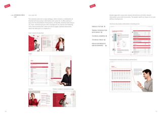 1
2
4
5
210 x 297 mm
The extensive price list is a big catalogue, which contains a combination of
detailed technical product information and a price list. It offers plenty of
space for the presentation of the product, its benefits, technical data and pri-
ces. Here, emotional pictures with a background are used for the following:
cover, brand introduction, index and service pages. Detailed information
about the table grid is in chapter B1.7.
1.12. EXTENSIVE PRICE
LIST
Comparative overview of product performance
Cover, brand introduction
PRODUCT PICTURE
PRODUCT INTRODUCTION
WITH BENEFIT
TECHNICAL DRAWING
TECHNICAL TABLES
PRICES FOR PRODUCTS
AND ACCESSORIES
1
2
3
4
5
Double page with a pure look contains all technical and other relevant
information, prices and accessories. The people motifs are shown as cut-outs
without a background.
Technical and product information including prices
Index
Service
3
Product category introduction page
CORPORATE
DESIGN 2.0
CORPORATE
DESIGN 2.0
107106
 