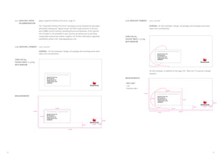 220 x 110 mm
GENERAL: For the envelopes’ design, all postage and encoding zones were
taken into consideration.
11.8. ENVELOPE, FORMATS
11.7. ENVELOPE, PAPER
RECOMMENDATION
LONG/ISO A4,
FOLDED TWICE = 1/3 A4
WITH WINDOW
MEASUREMENTS
Saunier Duval, Polígono Ugaldeguren 3, Pacela 22, 48950 Zamudio (Vizcaya), España
Sample  Sons Ltd.
Mr Sampleman
Sample Street 123
12345 Sample Town
GERMANY	
Saunier Duval, Polígono Ugaldeguren 3, Pacela 22, 48950 Zamudio (Vizcaya), España
Sample  Sons Ltd.
Mr Sampleman
Sample Street 123
12345 Sample Town
GERMANY	
10 mm
16 mm
110 mm
30 mm
90 mm
45 mm
220 mm
15 mm
Igepa, SoporSet Premium Pre-print, 100g/ m2
The “SoporSet Premium Pre-Print” envelopes can be obtained by the paper
wholesale trade group “Igepa Group” and their trade partners in all Euro-
pean SDBG country markets excluding Russia and Romania. If this specific
sort of paper is not available in your country, we advise you to purchase
comparable material by another supplier. For further information regarding
availability, please visit: www.igepagroup.com.
220 x 110 mm
GENERAL: For the envelopes’ design, all postage and encoding zones were
taken into consideration.
On the envelope, in addition to the logo, the “Red Line” is used as a design
element.
11.8. ENVELOPE FORMATS
LONG/ISO A4,
FOLDED TWICE = 1/3 A4
WITH WINDOW
MEASUREMENTS
“RED LINE”
- 2 pt
- Pantone 186 c
Saunier Duval, Polígono Ugaldeguren 3, Pacela 22, 48950 Zamudio (Vizcaya), España
Sample  Sons Ltd.
Mr Sampleman
Sample Street 123
12345 Sample Town
GERMANY	
10 mm
16 mm
30 mm
90 mm
45 mm
110 mm
220 mm
15 mm
75 mm
70 mm
5 mm
Saunier Duval, Polígono Ugaldeguren 3, Pacela 22, 48950 Zamudio (Vizcaya), España
Sample  Sons Ltd.
Mr Sampleman
Sample Street 123
12345 Sample Town
GERMANY
133132
 