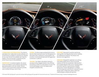 it KnowS roadS you’ve never driven Five distinct,
selectable driver modes electronically calibrate up to
12 performance variables to customize your Stingray
for any road. And with the available color Head-Up
Display, critical driving data is projected into the
driver’s line of vision on the windshield.

eCo Mode To reduce engine workload and conserve
fuel, Eco Mode maximizes Active Fuel Management to
limit power when traveling at cruising speeds. Fuel
economy1 is automatically optimized until aggressive
acceleration is called for.
tour Mode Tour Mode is the default setting for

weather Mode In inclement weather, the vehicle
senses and adapts to road conditions, distributing
appropriate power to the rear wheels. Tailored
Traction Control and throttle progression promote
more confident driving in rain or snow.

everyday driving. Engaged systems relax stiffness
and enhance comfort for long-distance driving. The
customizable gauge cluster can display audio,
navigation and phone data.

SPort Mode Optimized for spirited road driving,
steering effort and Magnetic Ride Control2 damping
are stiffened but tempered. The exhaust note
becomes more aggressive.
traCK Mode Designed for legitimate race settings,
Track Mode enables launch control to provide
maximum off-the-line acceleration. Steering effort
and available Magnetic Ride Control2 damping adjust
to provide maximum responsiveness. Available
Performance Traction Management3 is enabled.
Throttle progression optimizes for track performance.
Gauge cluster configuration offers a C6.R raceinspired display complete with lap timer.

1 EPA-estimated 17 MPG city/29 highway with 7-speed manual transmission; 16 MPG city/28 highway with 6-speed paddle-shift transmission with automatic mode. 2 Available with Z51 Performance Package. 3 Included with available Magnetic Ride Control.

 
