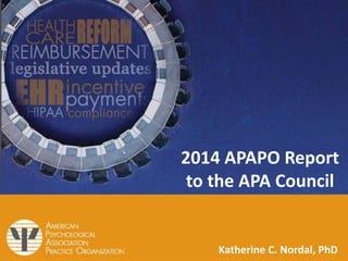 2014 APAPO Report
to the APA Council

Katherine C. Nordal, PhD

 