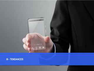 III - TENDANCES
 