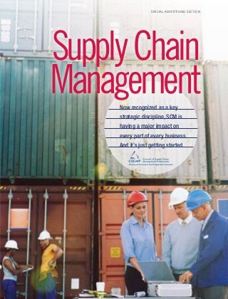 S1 www.fortune.com/adsections
SPECIAL ADVERTISING SECTION
SupplyChain
Now recognized as a key
strategic discipline, SCM is
having a major impact on
every part of every business.
And it’s just getting started.
Management
 