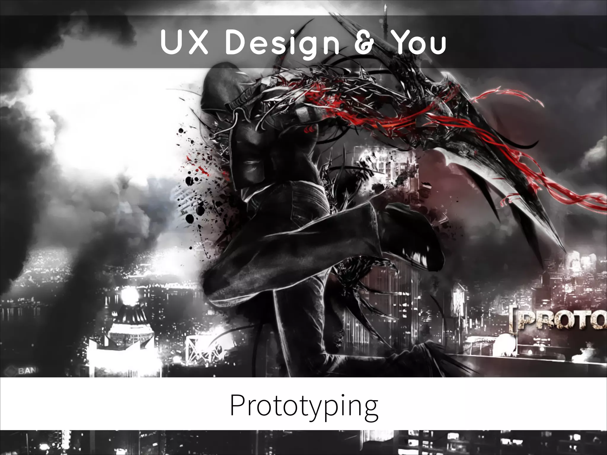UX Design & You

Prototyping

 