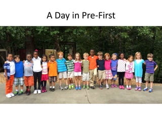 A Day in Pre-First 
 