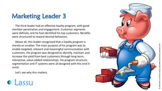 Marketing Leader 3 
The third leader had an effective loyalty program, with good member penetration and engagement. Customer segments were defined, and he had identified his top customers. Benefits were structured to reward desired behaviors. 
Above all, this leader recognized that a loyalty program is merely an enabler. The main purpose of his program was to enable targeted, relevant and meaningful communication with customers. His program was designed to identify, maintain and increase the yield from best customers through long-term, interactive, value-added relationships. His program structure, segmentation and IT systems were all designed with this end in mind. 
Let’s see why this matters. 
©Wonders of Disney http://wondersofdisney2.yolasite.com  