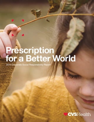 2014 Corporate Social Responsibility Report
Prescription
for a Better World
 