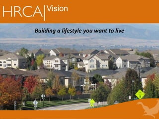 Vision
Building a lifestyle you want to live
 