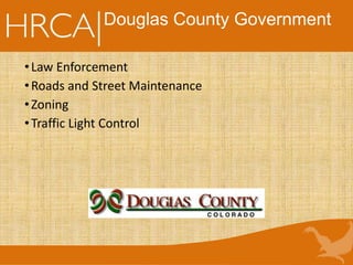 Douglas County Government
•Law Enforcement
•Roads and Street Maintenance
•Zoning
•Traffic Light Control
 