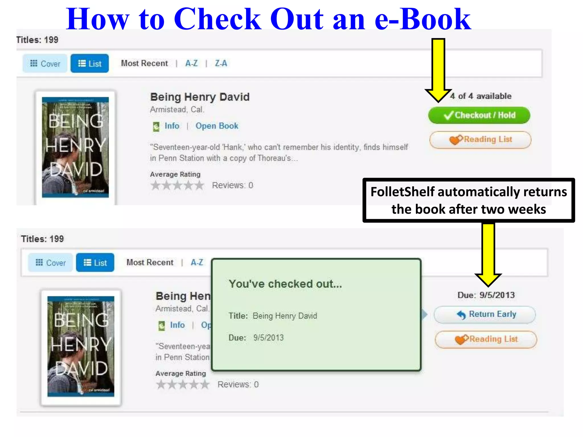 How to Check Out an e-Book 
FolletShelf automatically returns 
the book after two weeks 
 