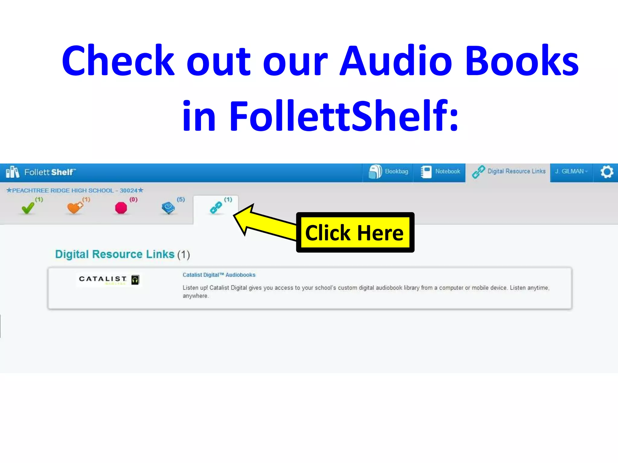 Check out our Audio Books 
in FollettShelf: 
Click Here 
 