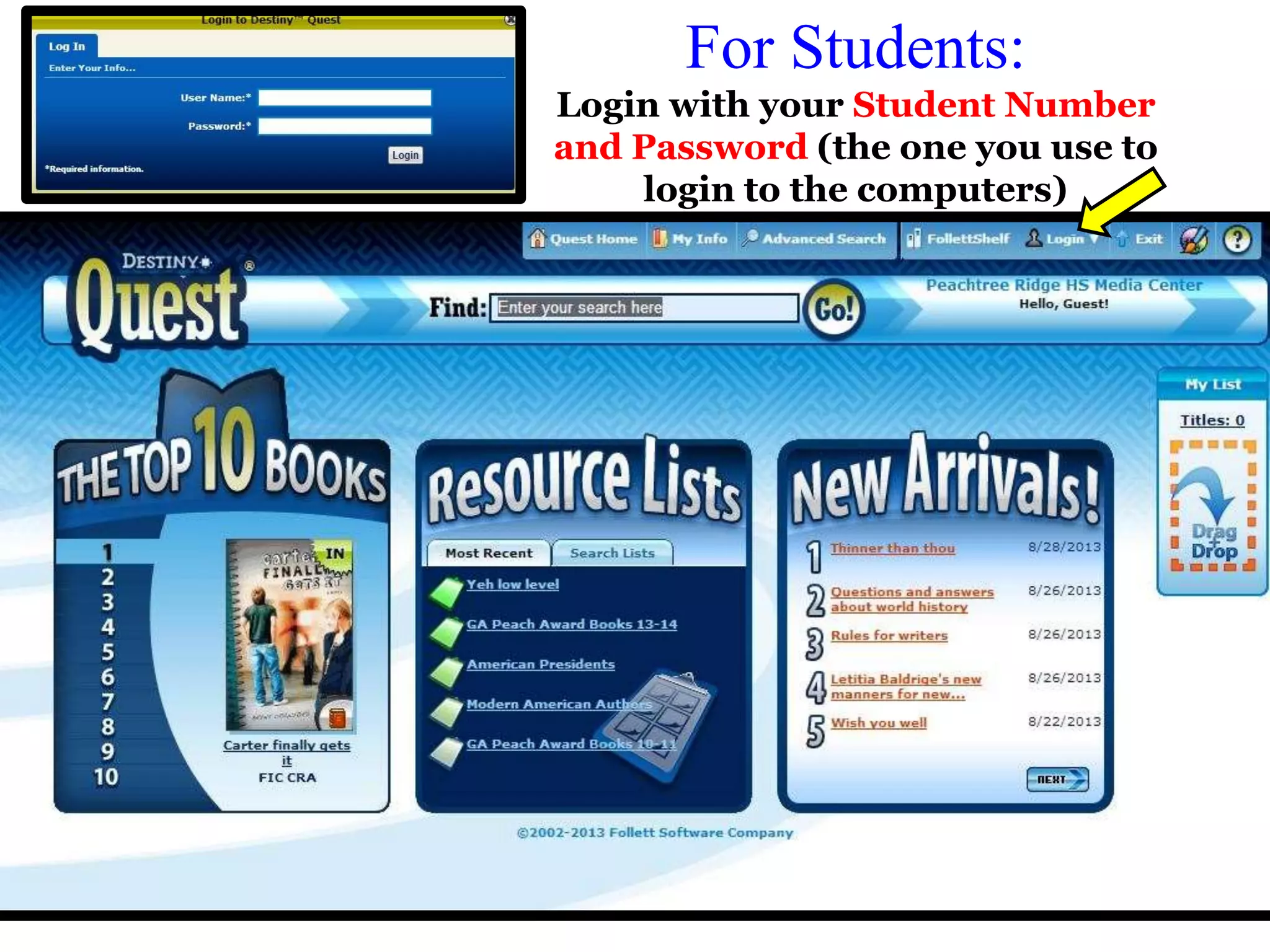 For Students: 
Login with your Student Number 
and Password (the one you use to 
login to the computers) 
 