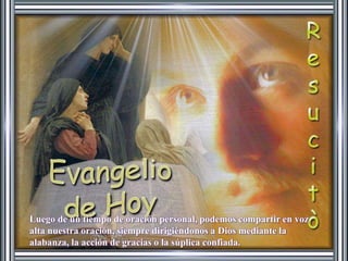 Luego de un tiempo de oración personal, podemos compartir en voz 
alta nuestra oración, siempre dirigiéndonos a Dios mediante la 
alabanza, la acción de gracias o la súplica confiada. 
 