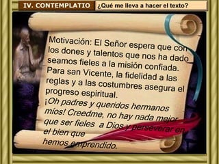IV. CONTEMPLATIO ¿Qué me lleva a hacer el texto? 
 