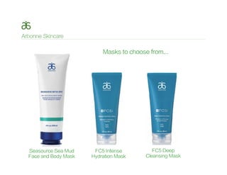 Masks to choose from...
Seasource Sea Mud
Face and Body Mask
FC5 Intense
Hydration Mask
FC5 Deep
Cleansing Mask
 