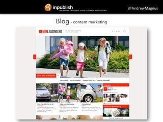 @AndrewMagnus 
Blog – content marketing 
 