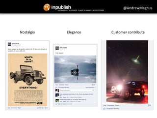 @AndrewMagnus 
Nostalgia 
Elegance 
Customer 
contribute 
 