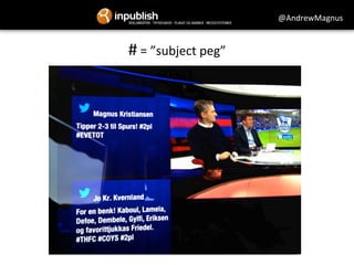 # 
= 
”subject 
peg” 
@AndrewMagnus 
 