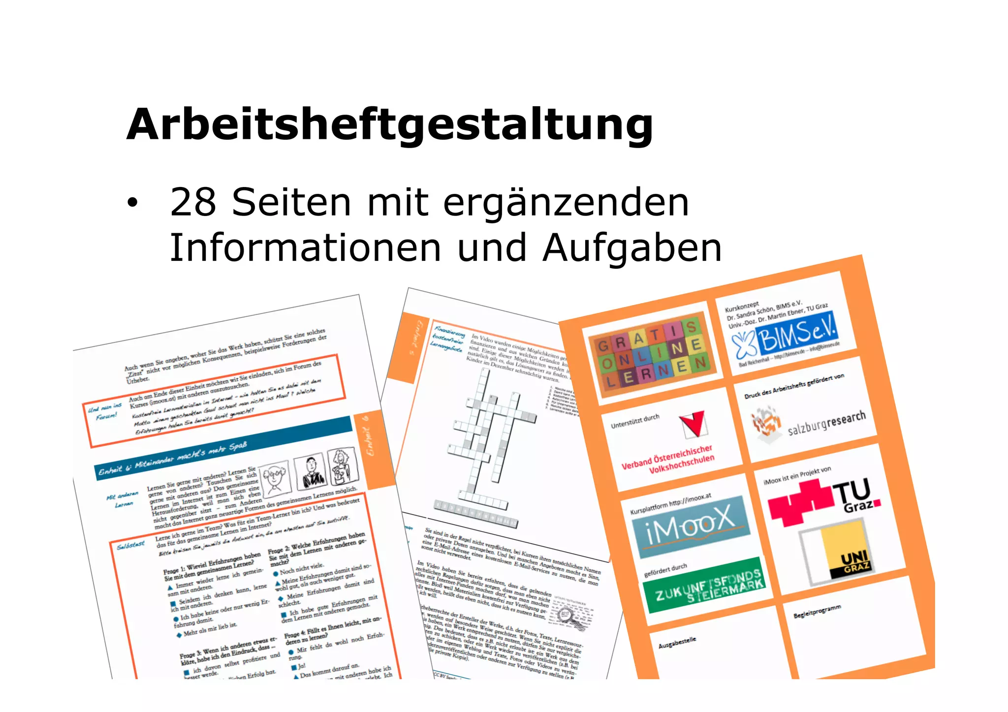 Arbeitsheftgestaltung 
• 28 Seiten mit ergänzenden 
Informationen und Aufgaben 
 