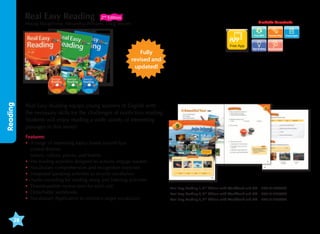 Real Easy Reading

2nd Edition
Moraig Macgillivray, Alexandria Williams, Craig Stevens

Available Downloads

Transcripts

Free App

Reading

Fully
revised and
updated!

Assessments

Real Easy Reading equips young learners of English with
the necessary skills for the challenges of nonfiction reading.
Students will enjoy reading a wide variety of interesting
passages in this series!
Features:
•	 range of interesting topics based around four
A
central themes:
nature, culture, places, and beliefs
•	 Pre-reading activities designed to actively engage readers
•	 Vocabulary comprehension and recognition exercises
•	 Integrated speaking activities to recycle vocabulary
•	 Audio recording for reading along and listening activities
•	 Downloadable review tests for each unit
•	 Detachable workbooks
•	 Vocabulary Application to reinforce target vocabulary

28

Tips  Ideas

Real Easy Reading 1, 2nd Edition with Workbook and CD	 9781613524473
Real Easy Reading 2, 2nd Edition with Workbook and CD	 9781613524480
Real Easy Reading 3, 2nd Edition with Workbook and CD	 9781613524497

 