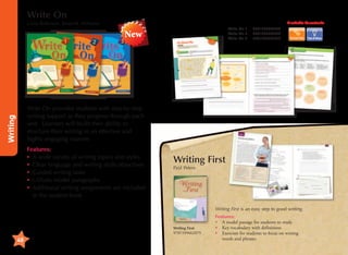 Write On

Available Downloads

Liana Robinson, Brian M. Williams
Write On 1 	 9781599662879
Write On 2	 9781599662909
Write On 3 	 9781599662930

New

Writing

Write On provides students with step-by-step
writing support as they progress through each
unit. Learners will build their ability to
structure their writing in an effective and
highly-engaging manner.
Features:
•	 wide variety of writing topics and styles
A
•	 lear language and writing skills objectives
C
•	 uided writing tasks
G
•	 tilizes model paragraphs
U
•	 dditional writing assignments are included
A
in the student book

Writing First
Paul Peters

Writing First is an easy step to good writing.

Writing First
9781599662879

48

Features:
•	 A model passage for students to study
•	 Key vocabulary with definitions
•	  xercises for students to focus on writing
E
words and phrases

Tips  Ideas

 