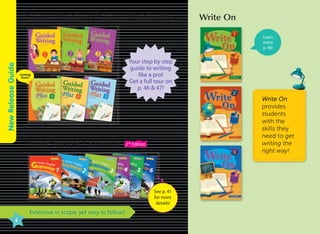 Guided Writing & Guided Writing Plus

Write On

New Release Guide

Learn
more
p. 48!

Coming
Soon!

Active English Grammar

Your step by step
guide to writing
like a pro!
Get a full tour on
p. 46 & 47!
Write On
provides
students
with the
skills they
need to get
writing the
right way!

2nd Edition

See p. 41
for more
details!

Extensive in scope, yet easy to follow!
4

 