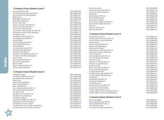 Index

Compass Classic Readers Level 1 	
Favorite Asian Folk Tales	
Favorite Asian Folk Tales with MP3 CD	
Favorite Asian Folk Tales Workbook 	
Black Beauty	
Black Beauty with MP3 CD	
Black Beauty Workbook 	
Grimm’s Fairy Tales	
Grimm’s Fairy Tales with MP3 CD	
Grimm’s Fairy Tales Workbook 	
The Emperor’s New Clothes	
The Emperor’s New Clothes with MP3 CD	
The Emperor’s New Clothes Workbook	
The Happy Prince	
The Happy Prince with MP3 CD	
The Happy Prince Workbook	
Doctor Dolittle	
Doctor Dolittle with MP3 CD	
Doctor Dolittle Workbook	
The Jungle Book	
The Jungle Book with MP3 CD	
The Jungle Book Workbook	
The Wind in the Willows	
The Wind in the Willows with MP3 CD	
The Wind in the Willows Workbook	
Just So Stories	
Just So Stories with MP3 CD	
Just So Stories Workbook	
Aesop's Fables	
Aesop's Fables with MP3 CD	
Aesop's Fables Workbook	

9781599664378
9781599661667
9781599661681
9781599664361
9781599661698
9781599661711
9781599664286
9781599661728
9781599661742
9781599664354
9781599661759
9781599661773
9781599664439
9781599661780
9781599661803
9781599664392
9781599661810
9781599661834
9781599664415
9781599661872
9781599661896
9781599664385
9781599661841
9781599661865
9781599664408
9781599661902
9781599661926
9781599664422
9781599661933
9781599661957

Compass Classic Readers Level 2	
The Arabian Nights	
The Arabian Nights with MP3 CD	
The Arabian Nights Workbook	
Robin Hood	
Robin Hood with MP3 CD	
Robin Hood Workbook	
Alice in Wonderland	
Alice in Wonderland with MP3 CD	
Alice in Wonderland Workbook	
The Wizard of Oz	
The Wizard of Oz with MP3 CD	
The Wizard of Oz Workbook	
The Railway Children	
The Railway Children with MP3 CD	
The Railway Children Workbook	
The Adventures of Tom Sawyer	
The Adventures of Tom Sawyer with MP3 CD	
The Adventures of Tom Sawyer Workbook	

88

9781599664446
9781599661964
9781599661988
9781599664453
9781599661995
9781599662015
9781599664460
9781599662022
9781599662046
9781599664293
9781599662053
9781599662077
9781599664477
9781599662114
9781599662138
9781599664507
9781599662145
9781599662169

The Secret Garden	
The Secret Garden with MP3 CD	
The Secret Garden Workbook	
White Fang	
White Fang with MP3 CD	
White Fang Workbook	
Anne of Green Gables	
Anne of Green Gables with MP3 CD	
Anne of Green Gables Workbook	
Peter Pan	
Peter Pan with MP3 CD	
Peter Pan Workbook	

9781599664484
9781599662176
9781599662190
9781599664491
9781599662084
9781599662107
9781599664521
9781599662206
9781599662220
9781599664514
9781599662237
9781599662251

Compass Classic Readers Level 3	
The Merchant of Venice	
9781599664323
The Merchant of Venice with MP3 CD	
9781599662268
The Merchant of Venice Workbook	
9781599662282
Treasure Island	
9781599664538
Treasure Island with MP3 CD	
9781599662299
Treasure Island Workbook	
9781599662312
King Solomon’s Mines	
9781599664545
King Solomon’s Mines with MP3 CD	
9781599662329
King Solomon’s Mines Workbook	
9781599662343
The Time Machine	
9781599664552
The Time Machine with MP3 CD	
9781599662350
The Time Machine Workbook	
9781599662374
Robinson Crusoe	
9781599664569
Robinson Crusoe with MP3 CD	
9781599662381
Robinson Crusoe Workbook	
9781599662015
Romeo and Juliet	
9781599664316
Romeo and Juliet with MP3 CD	
9781599662473
Romeo and Juliet Workbook	
9781599662497
Dr. Jekyll and Mr Hyde	
9781599664576
Dr. Jekyll and Mr Hyde with MP3 CD	
9781599662411
Dr. Jekyll and Mr Hyde Workbook	
9781599662435
Frankenstein	9781599664583
Frankenstein with MP3 CD	
9781599662503
Frankenstein Workbook	
9781599662527
A Christmas Carol	
9781599664590
A Christmas Carol with MP3 CD	
9781599662534
A Christmas Carol Workbook	
9781599662558
20,000 Leagues Under the Sea	
9781599664606
20,000 Leagues Under the Sea with MP3 CD	
9781599662442
20,000 Leagues Under the Sea Workbook	
9781599662466

Compass Classic Readers Level 4	
David Copperfield	
David Copperfield with MP3 CD	
David Copperfield Workbook	
The Thirty-Nine Steps	
The Thirty-Nine Steps with MP3 CD	

9781599664613
9781599662565
9781599662589
9781599664620
9781599662596

 