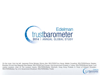 On the cover, from top left: Japanese Prime Minister Shinzo Abe: REUTERS/Toru Hanai; Malala Yousefzai: REUTERS/Darren Staples; Brazilian Oil
and Gas Magnate Eike Batista: REUTERS/Fred Prouser; Anti-Government Protests in Turkey: REUTERS/Murad Sezer; Lord Justice Leveson, chair
of The Leveson Inquiry: REUTERS/Stefan Wermuth; Hong Kong Protests in Favor of Edward Snowden: REUTERS/Bobby Yip; U.S. Government
Shutdown: REUTERS/Mike Theiler

 