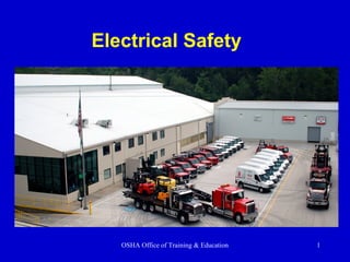 OSHA Office of Training & Education 1
Electrical Safety
 