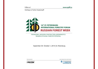 Discussion
sessions
Thematic
conferences and
round tables
TEKHNODREV | WOODEN CONSTRUCTION | BIOENERGETICS
REGIONS OF RUSSIA. FORESTRY POTENTIAL
ORGANISER
29 – 30 September, 2015 | St. Petersburg
Full immersion to Russian timber industry
Follow us!
ST. PETERSBURG
INTERNATIONAL FORESTRY FORUM
17th
Participants Leading
industry
speakers
 
