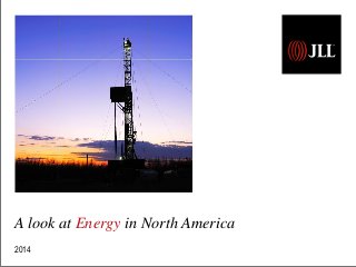A look at Energy in North America
2014
 