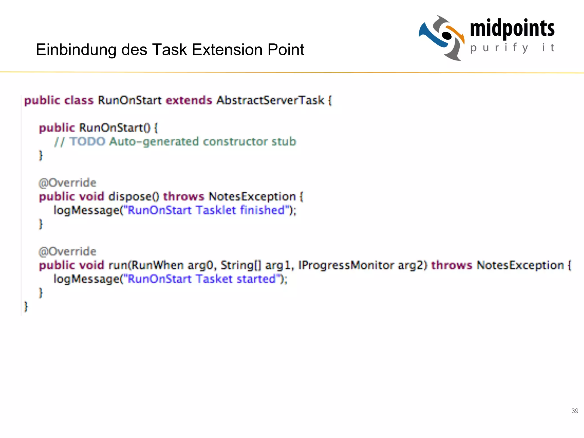 39
Einbindung des Task Extension Point
 