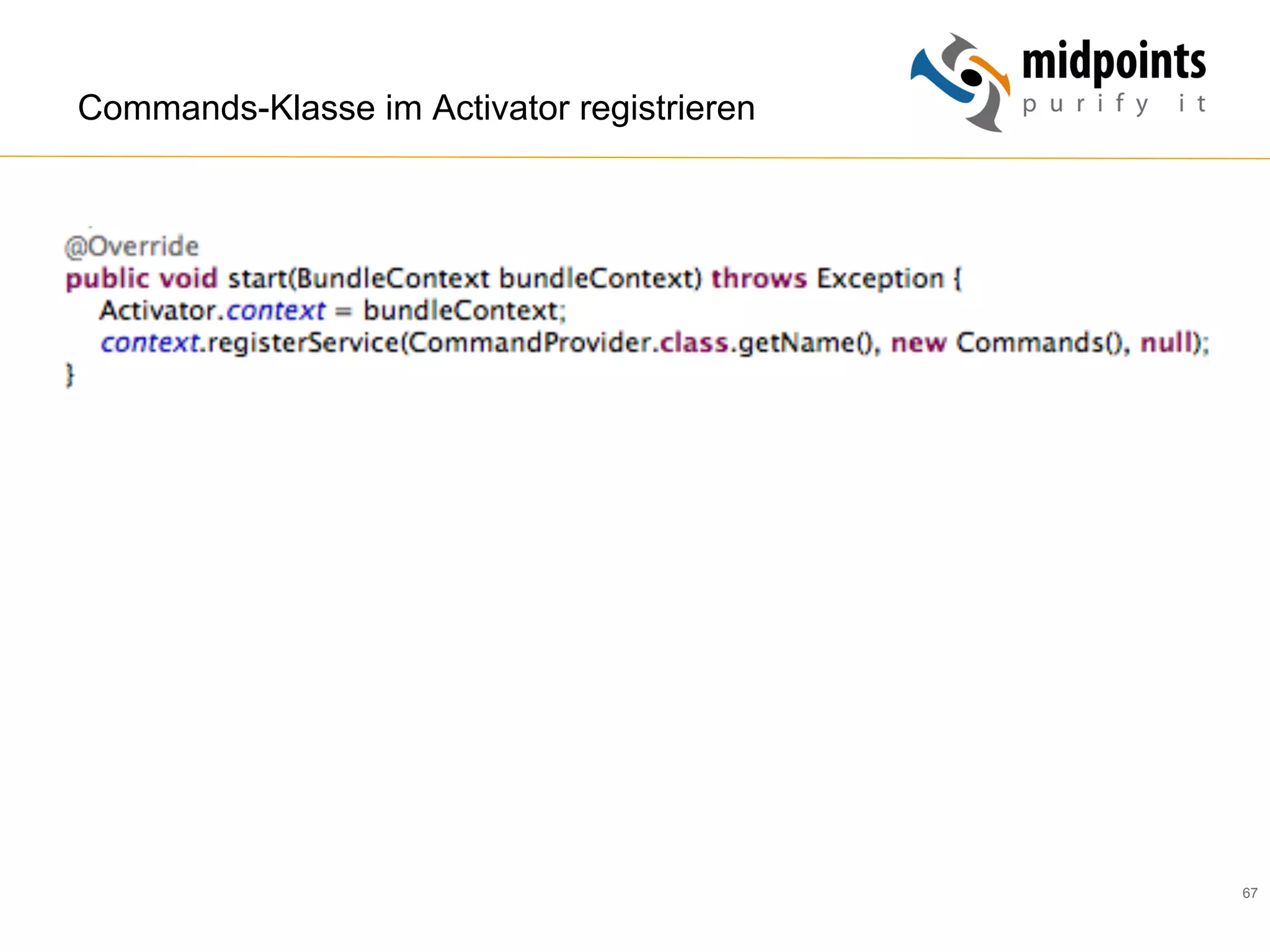 67
Commands-Klasse im Activator registrieren
 