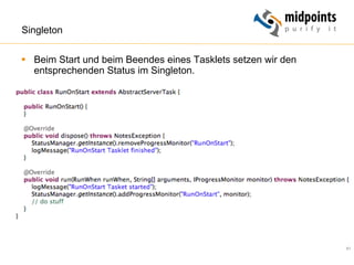 51
Singleton
§  Beim Start und beim Beendes eines Tasklets setzen wir den
entsprechenden Status im Singleton.
 