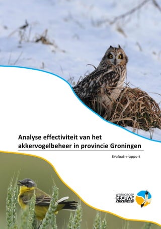 Analyse effectiviteit van het
akkervogelbeheer in provincie Groningen
Evaluatierapport
 