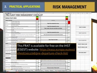 1. Use a Flight Risk Assessment Tool (FRAT) with
specific wx information aimed at avoiding IMC
conditions. (forecast weath...