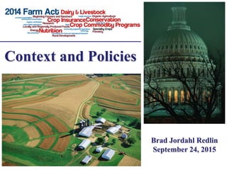 Brad Jordahl Redlin
September 24, 2015
Context and Policies
 