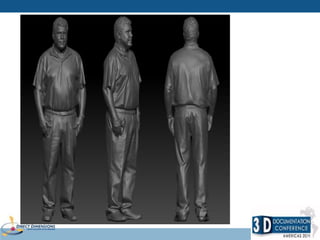 FARO 2014 3D Documentation Presentation by Direct Dimensions "3D Scanning for 3D Printing, Making Reality Digital, and the...