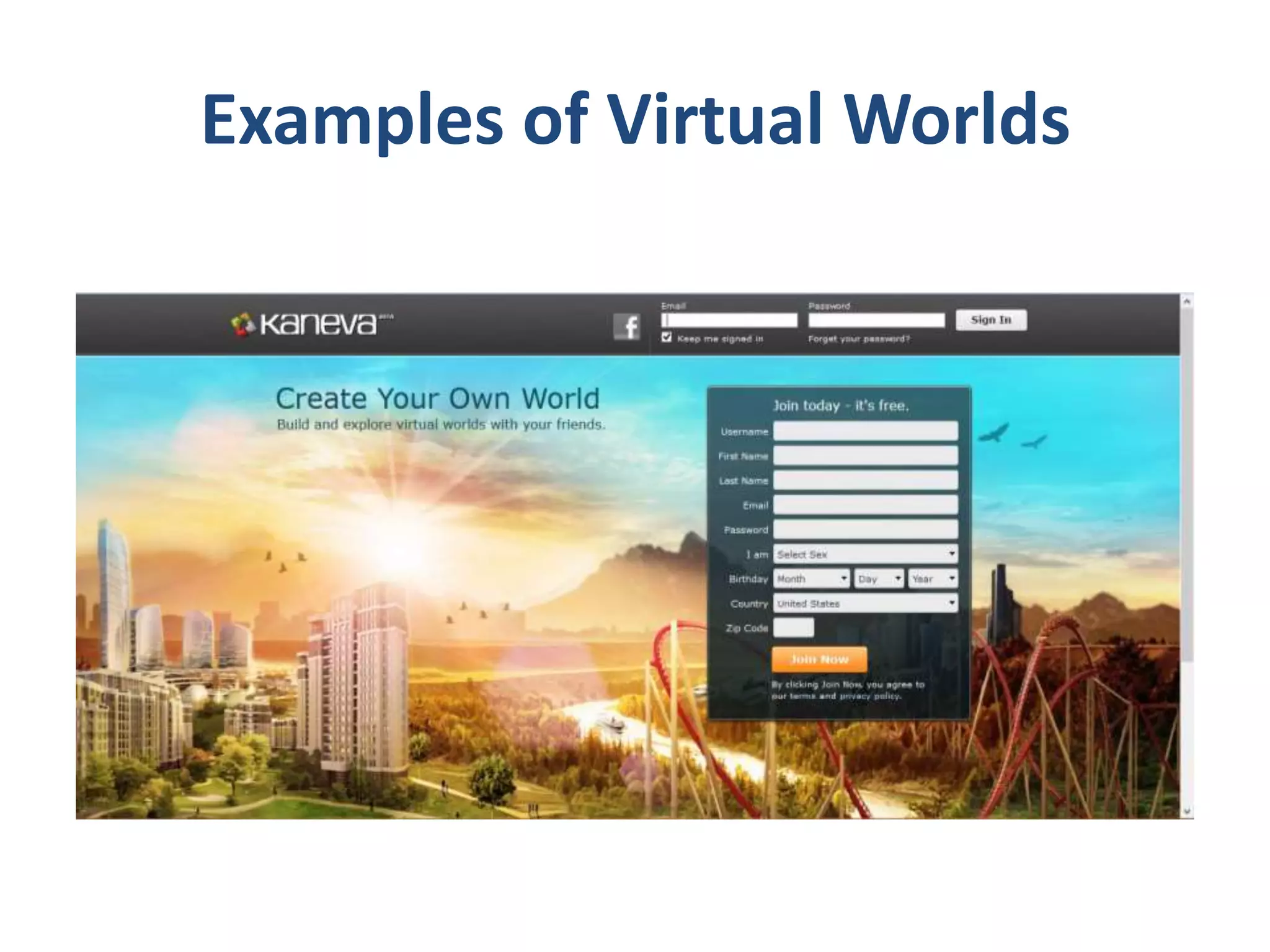Examples of Virtual Worlds

 