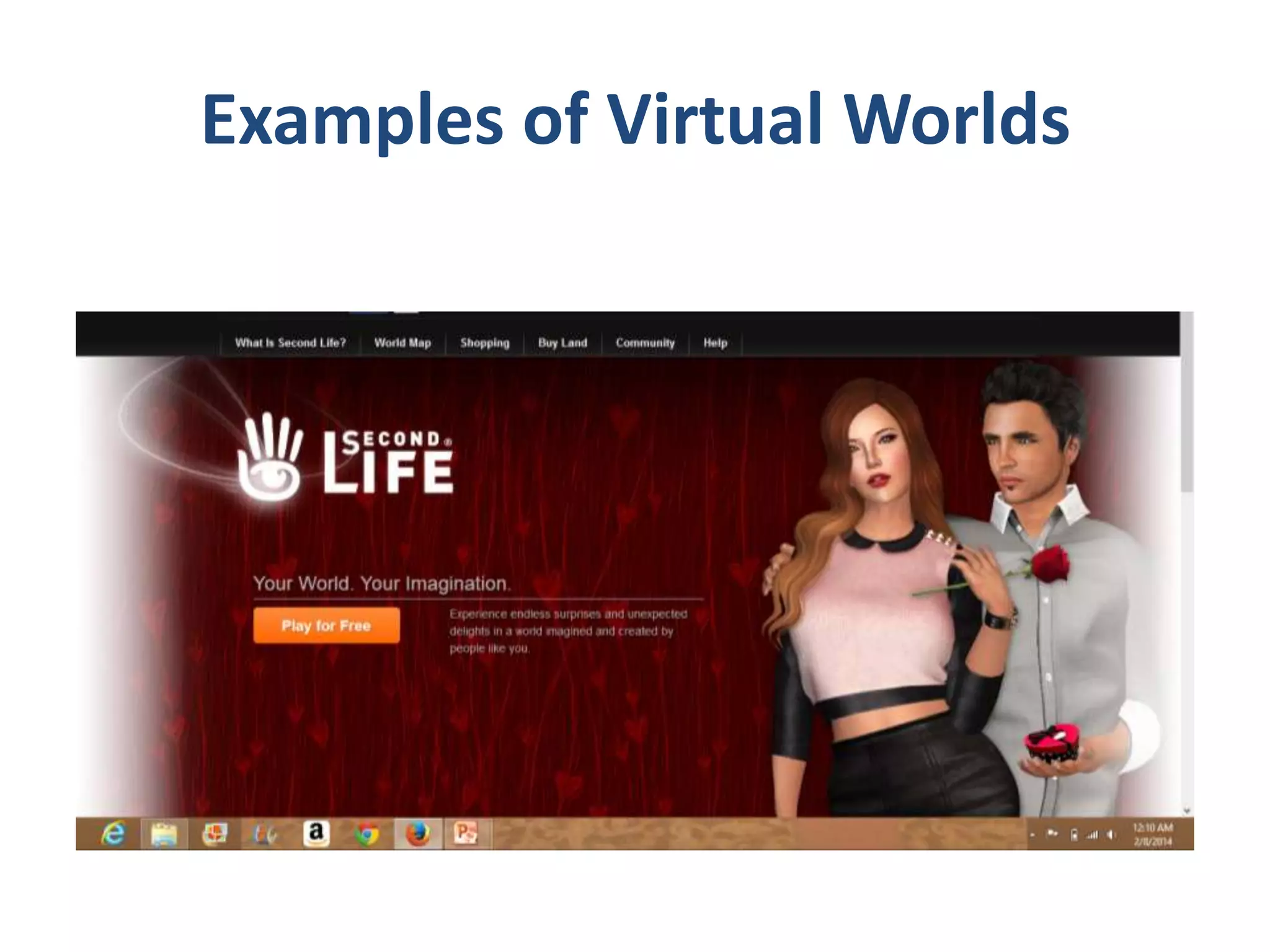 Examples of Virtual Worlds

 