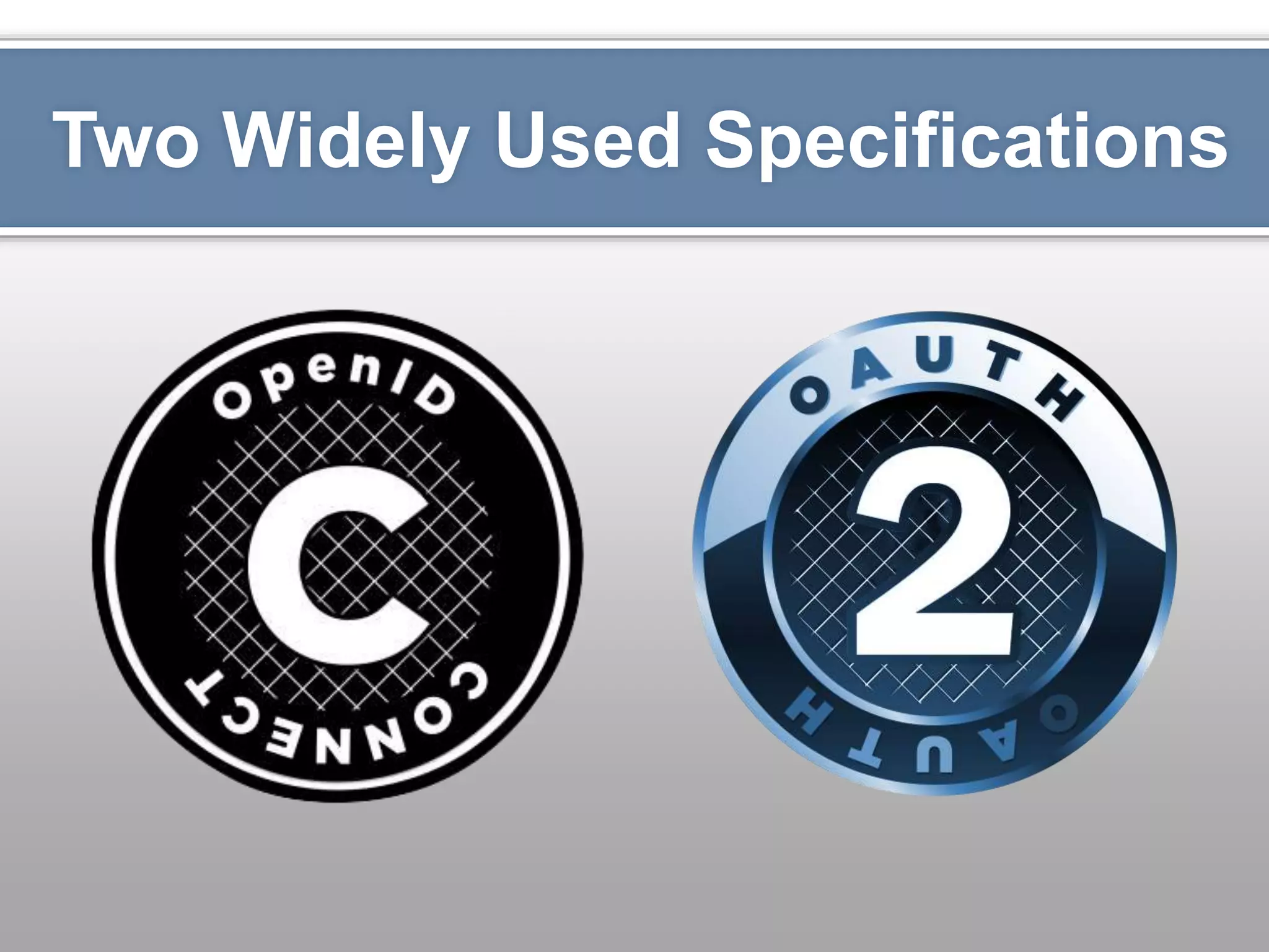 Two Widely Used Specifications 