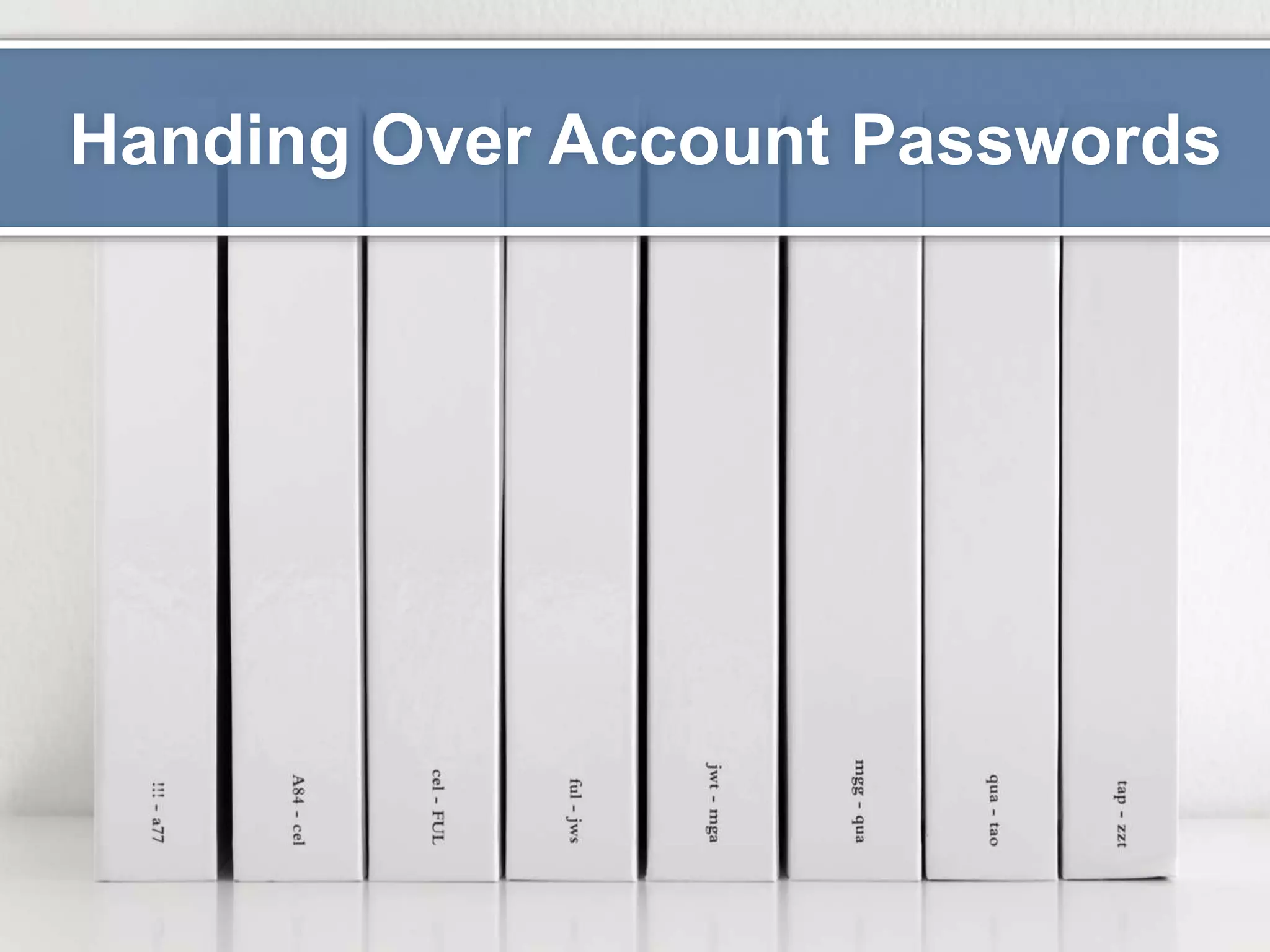 Handing Over Account Passwords 