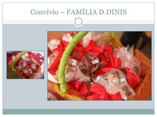 Convívio – FAMÍLIA D.DINIS
 