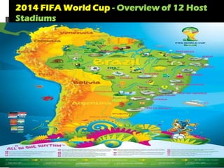 2014 FIFA World Cup - Overview of 12 Host
Stadiums
 