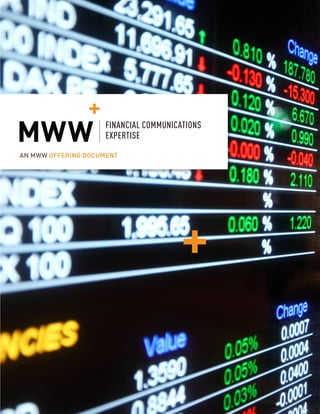 AN MWW OFFERING DOCUMENT
FINANCIAL COMMUNICATIONS
EXPERTISE
 