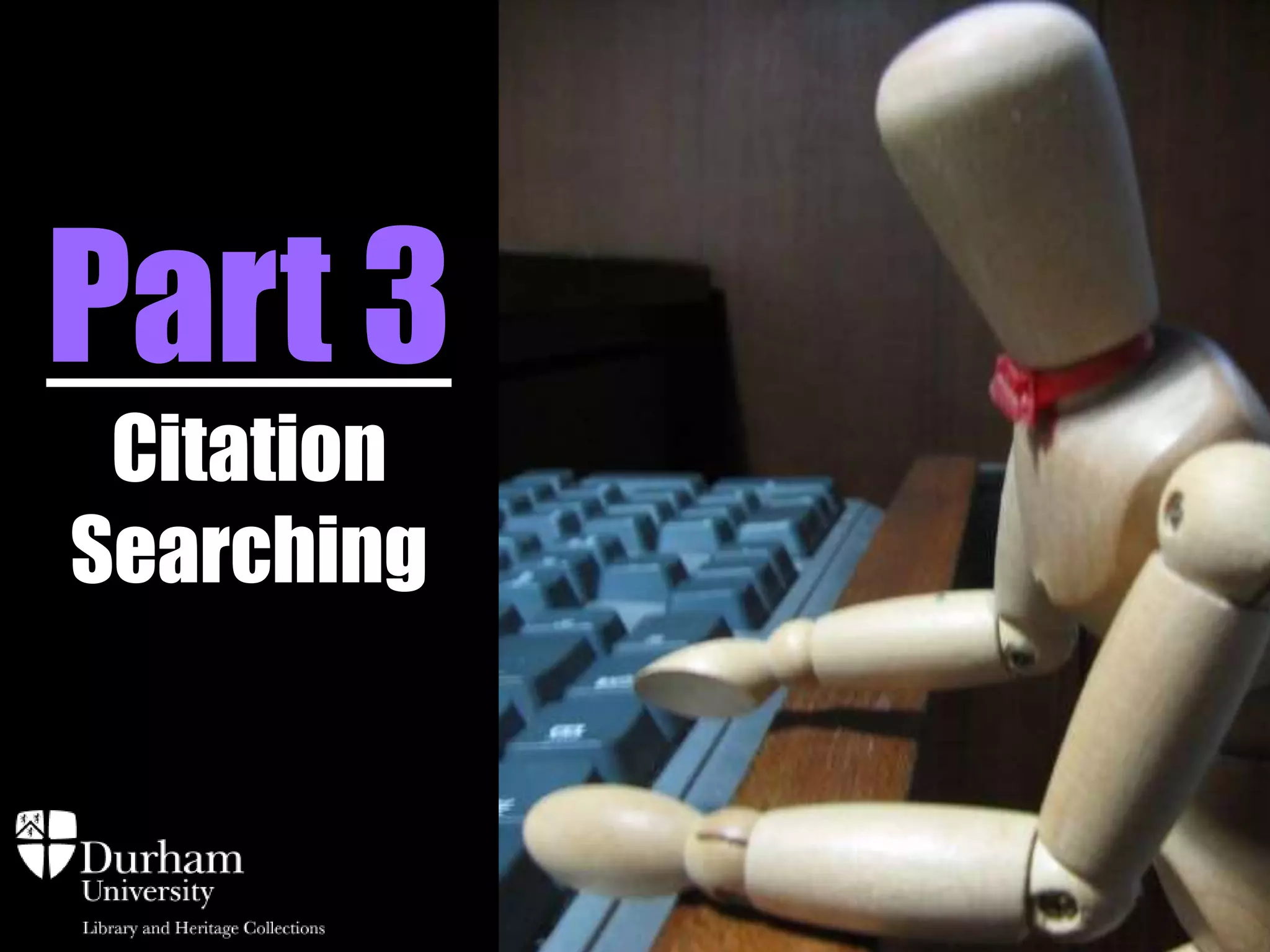 Part 3 
Citation 
Searching 
 